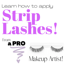 Load image into Gallery viewer, &quot;Applying Lashes 101&quot;: Strip Lashes Edition
